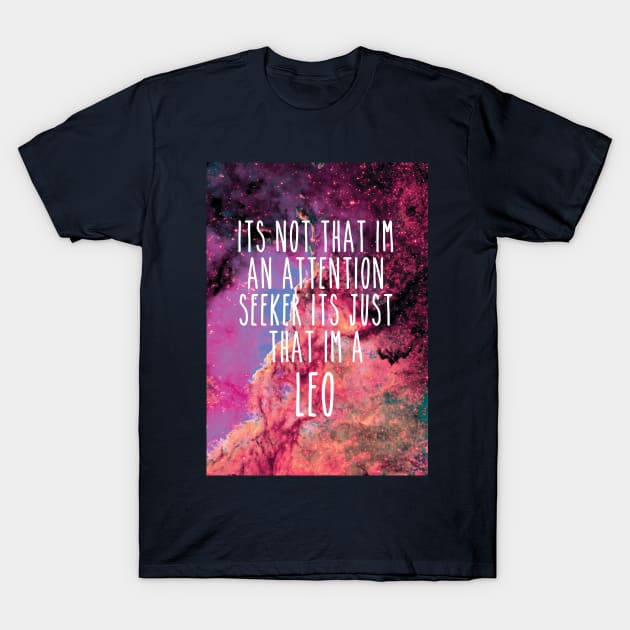 Leo the attention seeker T-Shirt by saif